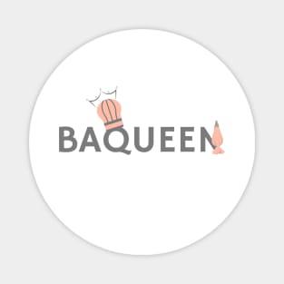 Why always Baking? Why not BaQueen. Magnet